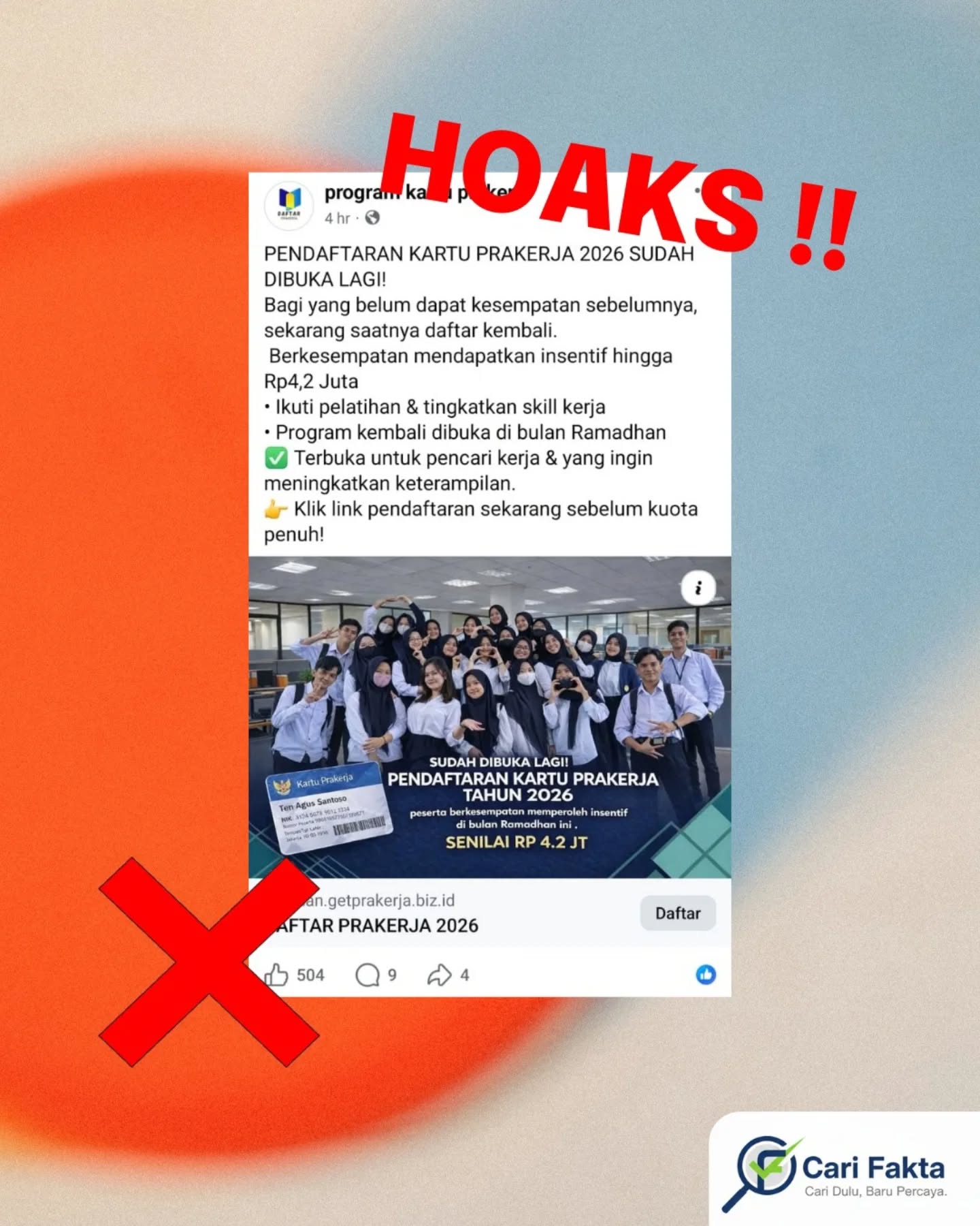 ️Waspada Modus Penipuan Berkedok Program Bantuan di Sosial Media ️Beredar unggahan di media sosial Facebook yang mengklaim bahwa pendaftaran Kartu Prakerja tahun 2026 telah dibuka dan peserta berkesempatan memperoleh insentif sebesar Rp4,2 juta pada bulan Ramadan.Faktanya, informasi tersebut adalah Hoaks. .Bulan Ramadan yang identik dengan semangat berbagi dan harapan sering kali dimanfaatkan oleh pihak tidak bertanggung jawab untuk menyebarkan informasi palsu. Modus penipuan berkedok program bantuan pemerintah kerap beredar di media sosial dengan tujuan menarik perhatian masyarakat yang berharap mendapatkan bantuan. Hoaks semacam ini tidak hanya berpotensi merugikan secara finansial, tetapi juga dapat membahayakan keamanan data pribadi masyarakat yang mengaksss tautan pada unggahan tersebut. ️ Masyarakat diimbau untuk selalu waspada dan tidak mudah percaya pada informasi yang belum terverifikasi. Pastikan setiap informasi terkait program pemerintah diperoleh melalui kanal resmi pemerintah. Saring sebelum sharing.Jangan ikut menyebarkan informasi yang belum jelas kebenarannya, dan selalu cek fakta dari sumber resmi agar tidak menjadi bagian dari penyebaran hoaks.